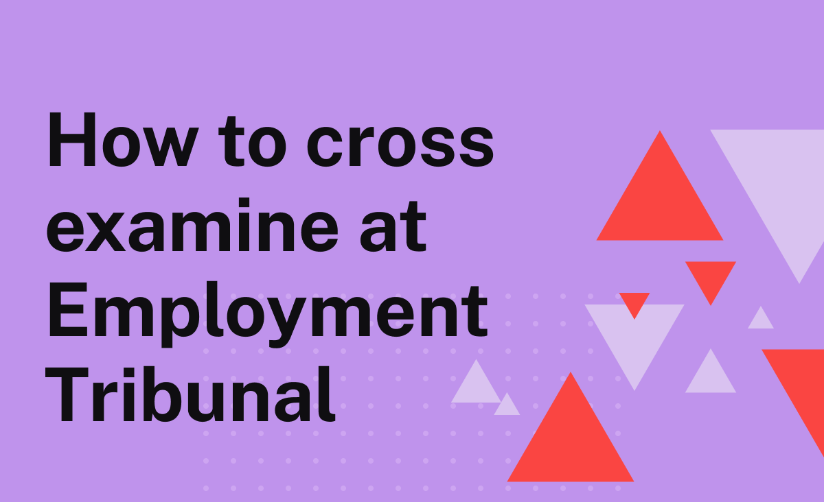 Video How to crossexamine witnesses at your Employment Tribunal inar